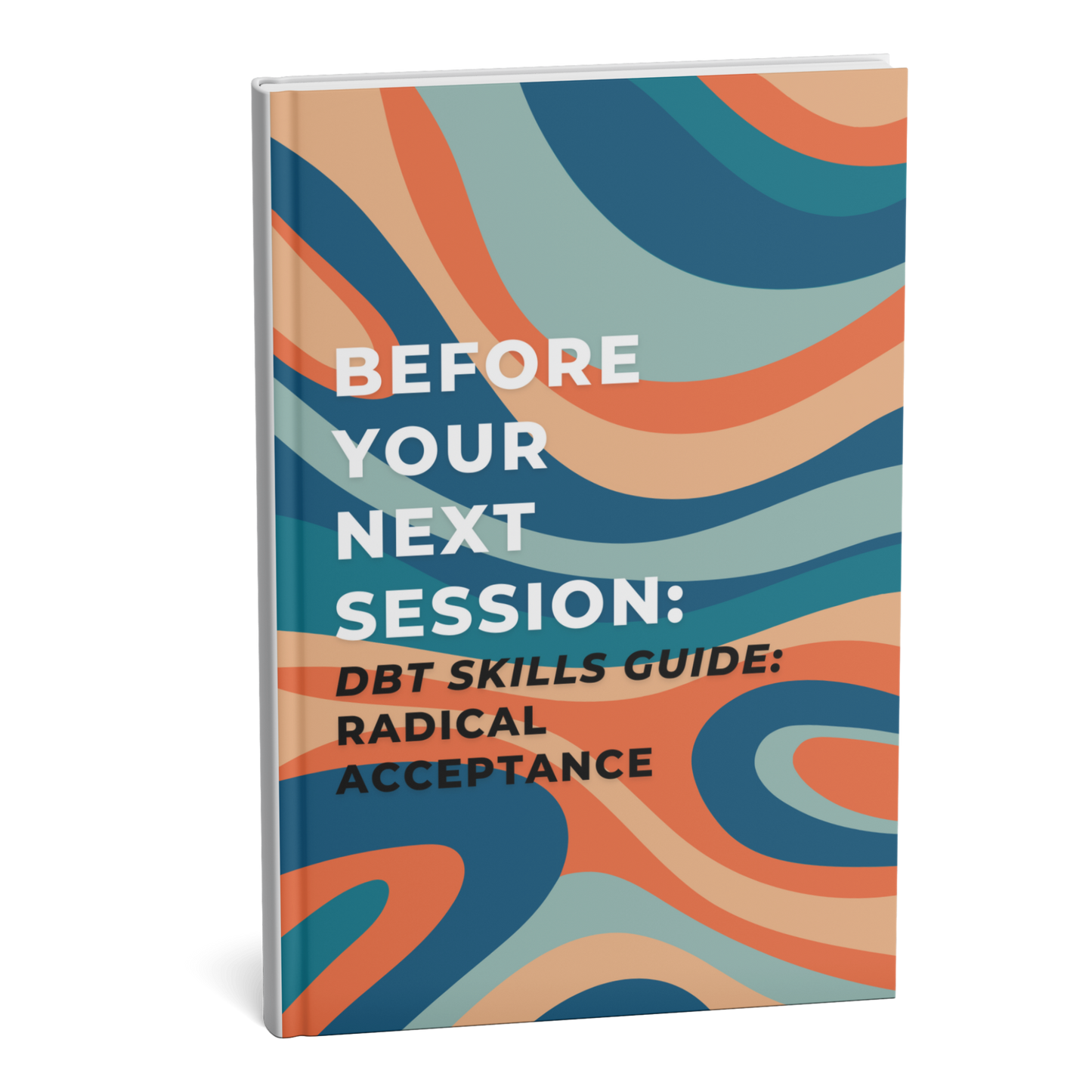 dbt skills guide: radical acceptance mental health workbook